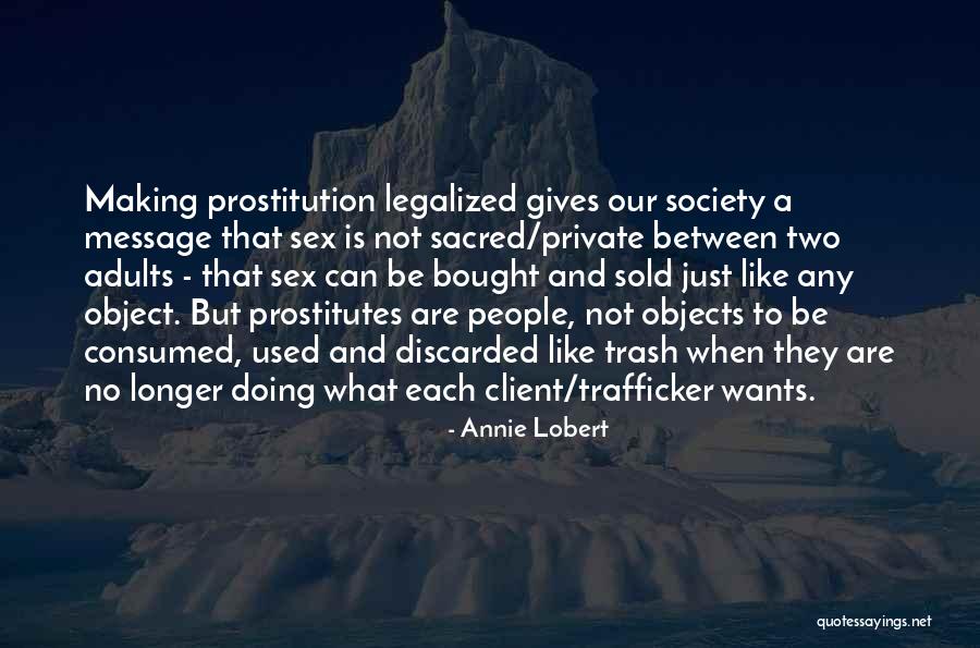 Sex Objects Quotes By Annie Lobert Sex Objects Quotes By Annie Lobert