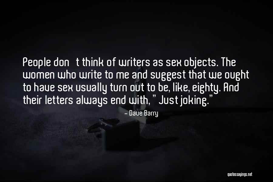 Sex Objects Quotes By Dave Barry Sex Objects Quotes By Dave Barry
