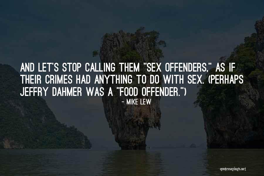 Sex Offender Quotes By Mike Lew