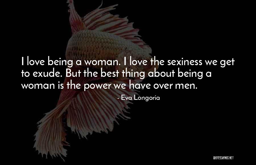 Sexiness Quotes By Eva Longoria
