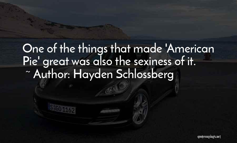 Sexiness Quotes By Hayden Schlossberg