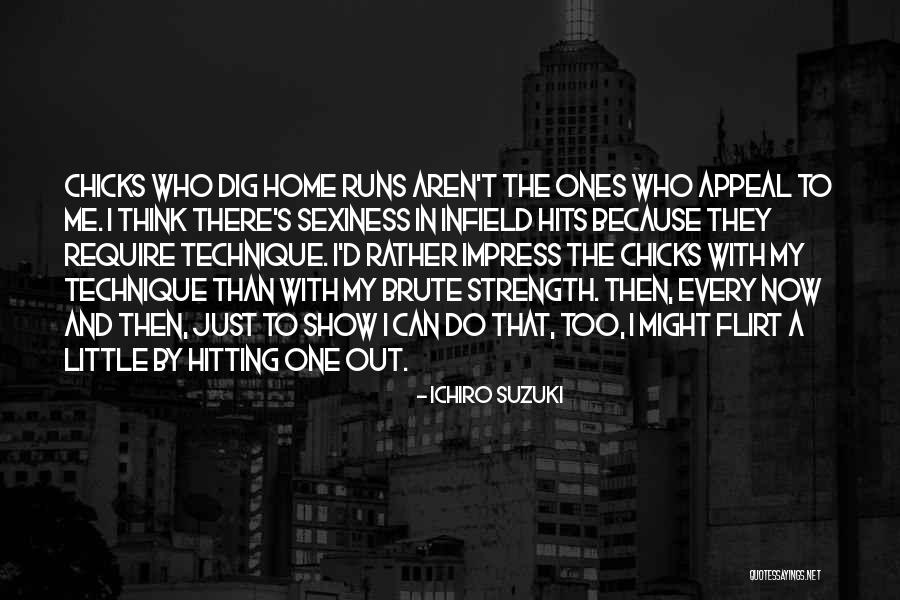 Sexiness Quotes By Ichiro Suzuki