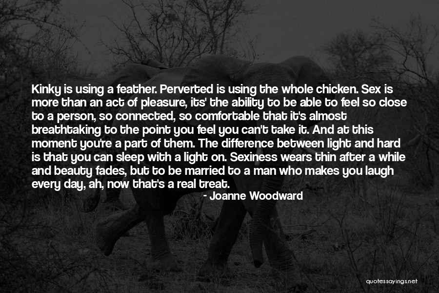Sexiness Quotes By Joanne Woodward