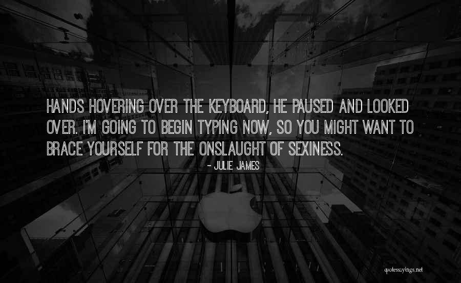 Sexiness Quotes By Julie James