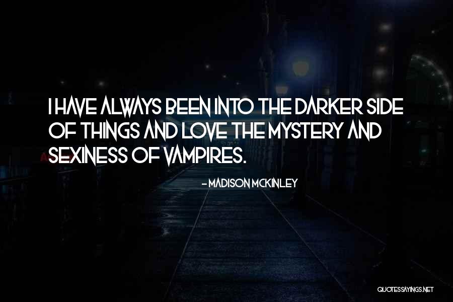 Sexiness Quotes By Madison McKinley