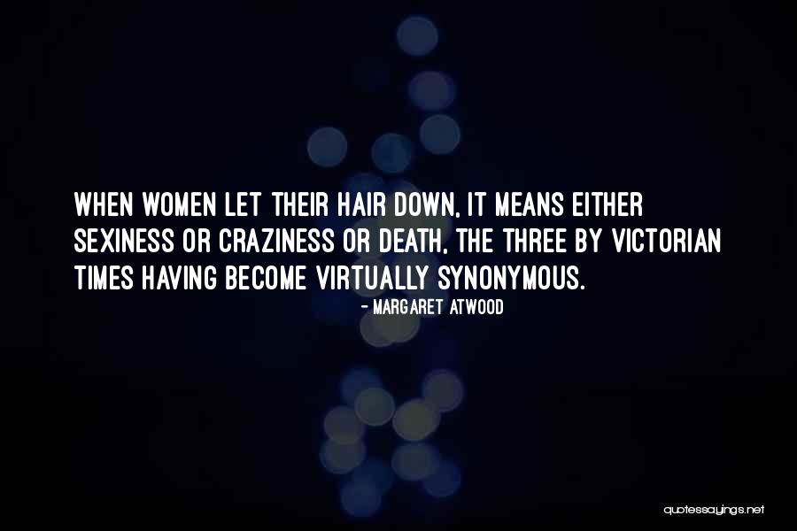 Sexiness Quotes By Margaret Atwood