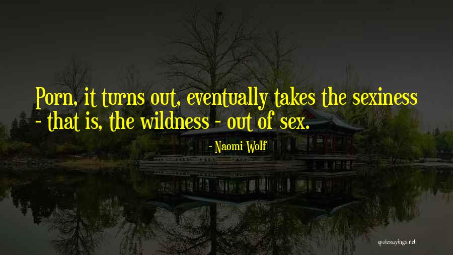Sexiness Quotes By Naomi Wolf