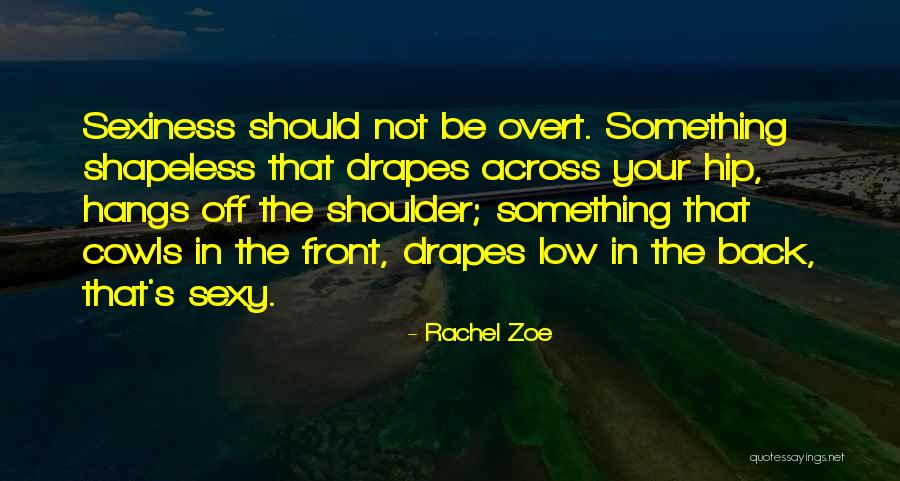Sexiness Quotes By Rachel Zoe