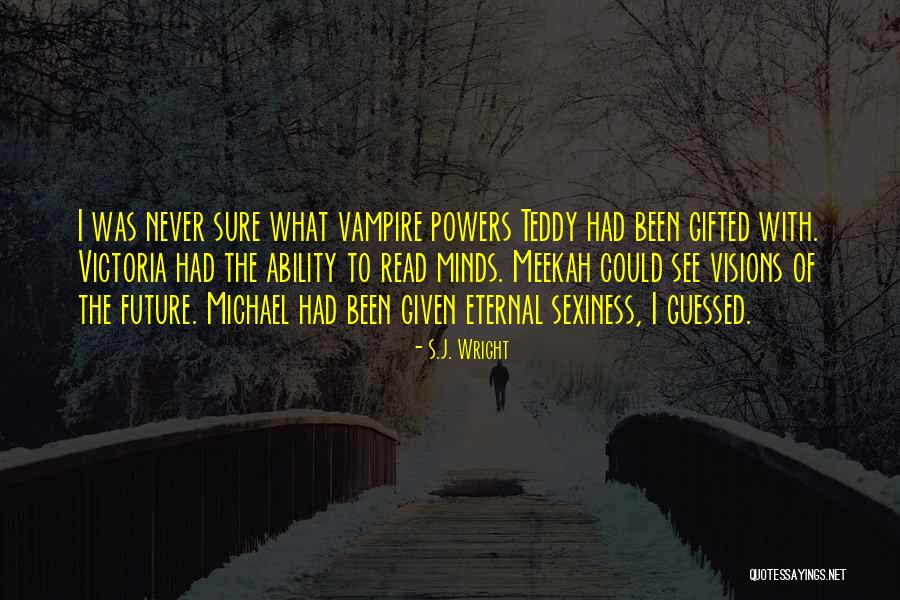 Sexiness Quotes By S.J. Wright