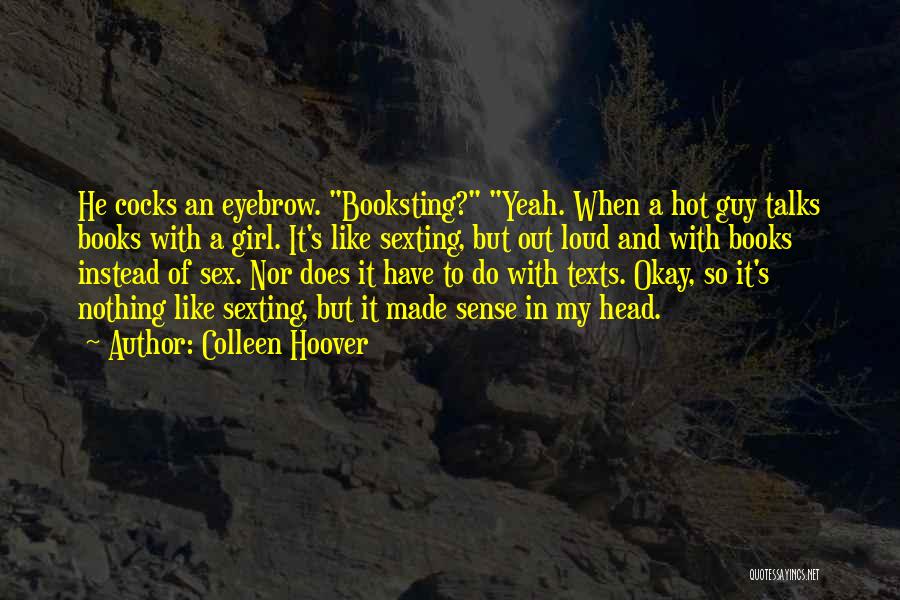 Sexting Quotes By Colleen Hoover