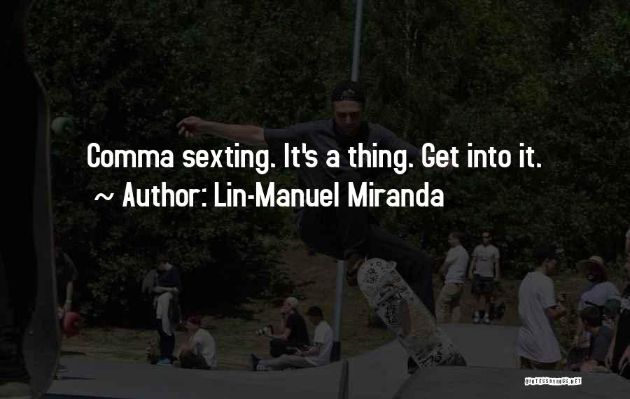 Sexting Quotes By Lin-Manuel Miranda