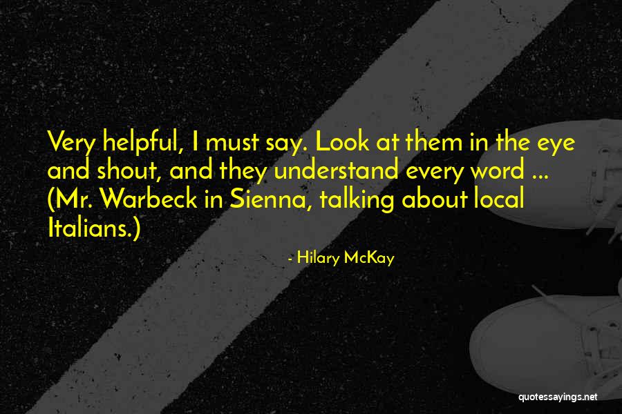 Sextons Gahanna Quotes By Hilary McKay Sextons Gahanna Quotes By Hilary McKay