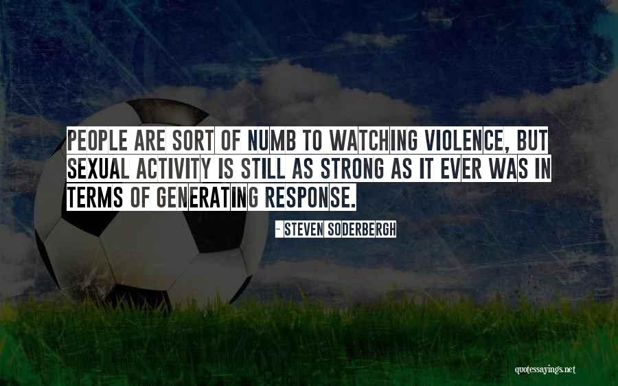 Sexual Activity Quotes By Steven Soderbergh Sexual Activity Quotes By Steven Soderbergh