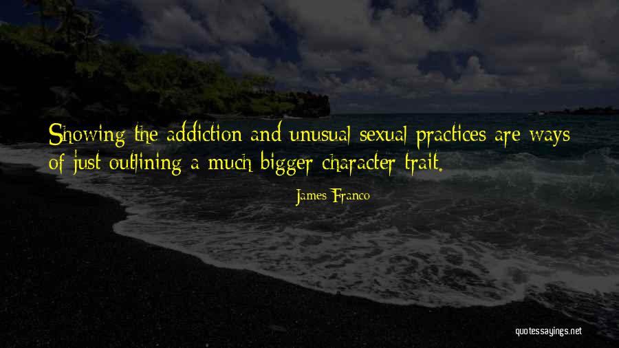 Sexual Addiction Quotes By James Franco Sexual Addiction Quotes By James Franco