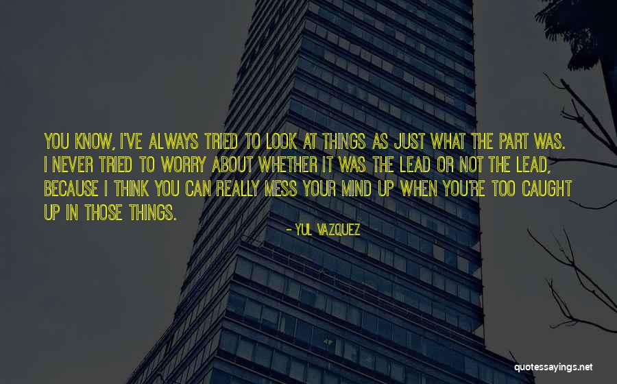 Sexual Advice Quotes By Yul Vazquez Sexual Advice Quotes By Yul Vazquez