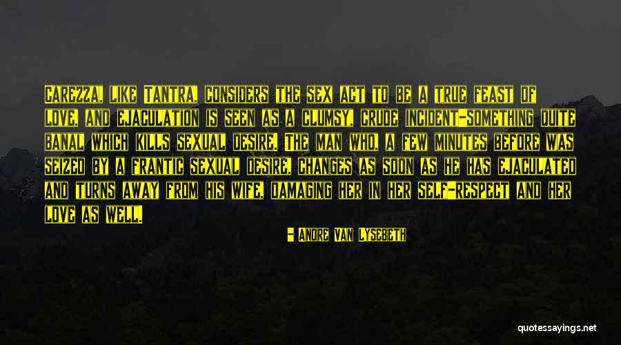 Sexual Desire Quotes By Andre Van Lysebeth Sexual Desire Quotes By Andre Van Lysebeth