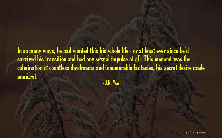 Sexual Desire Quotes By J.R. Ward Sexual Desire Quotes By J.R. Ward