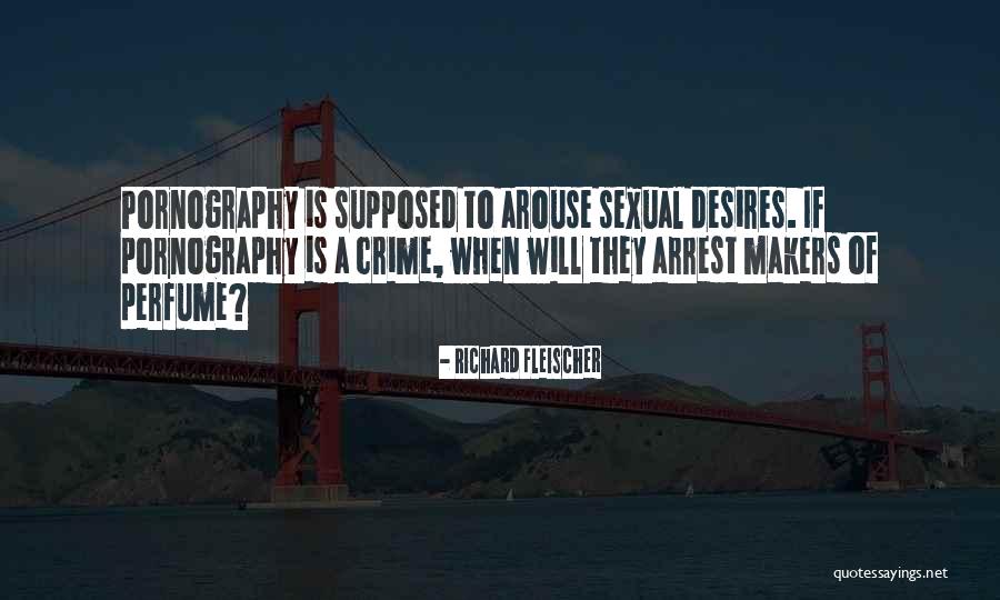Sexual Desire Quotes By Richard Fleischer Sexual Desire Quotes By Richard Fleischer