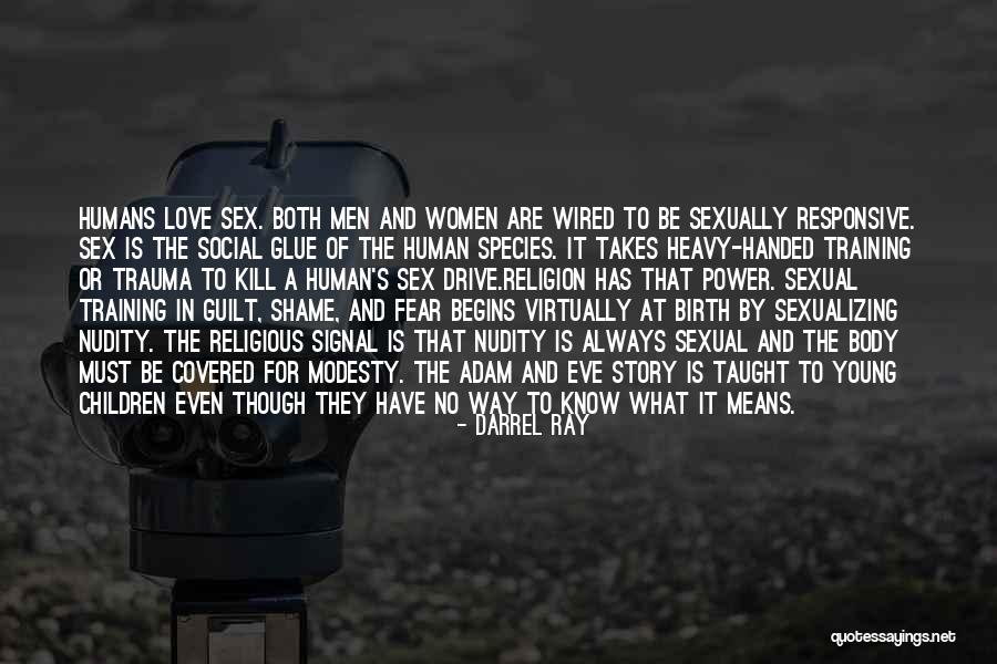 Sexual Drive Quotes By Darrel Ray Sexual Drive Quotes By Darrel Ray