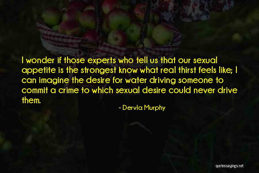 Sexual Drive Quotes By Dervla Murphy Sexual Drive Quotes By Dervla Murphy