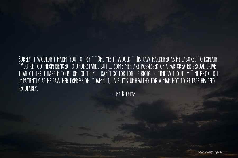 Sexual Drive Quotes By Lisa Kleypas Sexual Drive Quotes By Lisa Kleypas