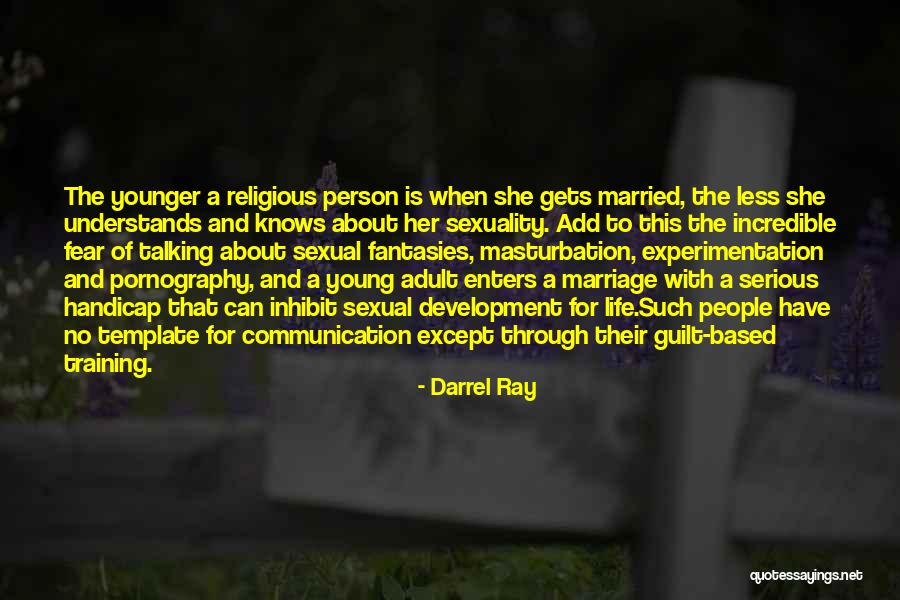 Sexual Experimentation Quotes By Darrel Ray Sexual Experimentation Quotes By Darrel Ray