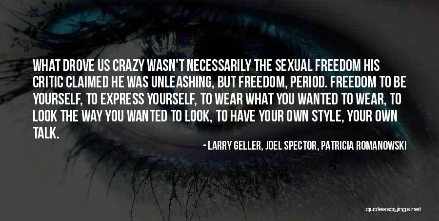 Sexual Freedom Quotes By Larry Geller, Joel Spector, Patricia Romanowski Sexual Freedom Quotes By Larry Geller, Joel Spector, Patricia Romanowski