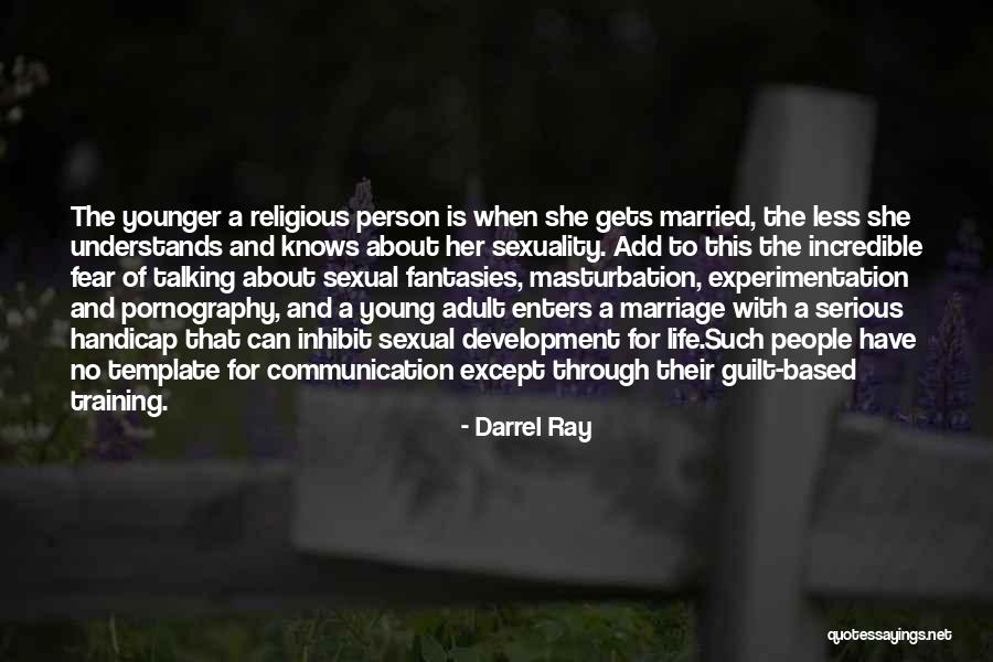 Sexual Guilt Quotes By Darrel Ray Sexual Guilt Quotes By Darrel Ray