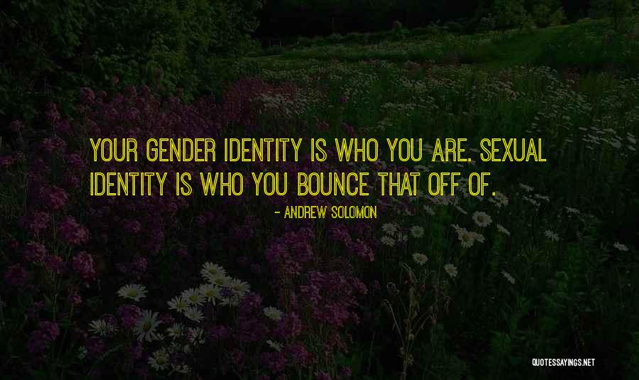 Sexual Identity Quotes By Andrew Solomon Sexual Identity Quotes By Andrew Solomon