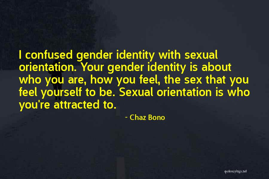 Sexual Identity Quotes By Chaz Bono Sexual Identity Quotes By Chaz Bono