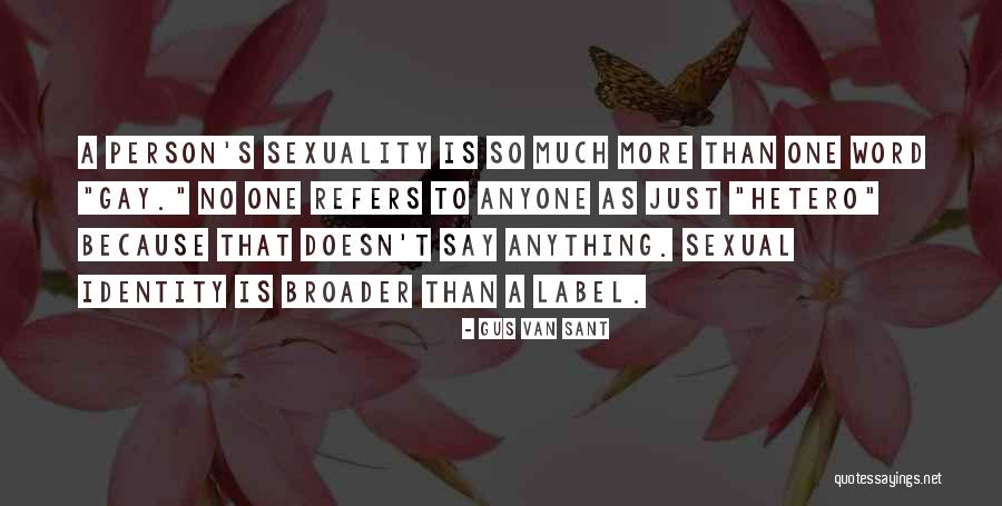 Sexual Identity Quotes By Gus Van Sant Sexual Identity Quotes By Gus Van Sant