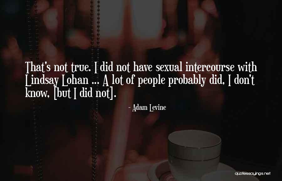 Sexual Intercourse Quotes By Adam Levine Sexual Intercourse Quotes By Adam Levine
