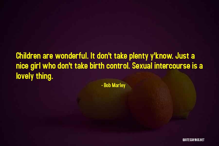 Sexual Intercourse Quotes By Bob Marley Sexual Intercourse Quotes By Bob Marley