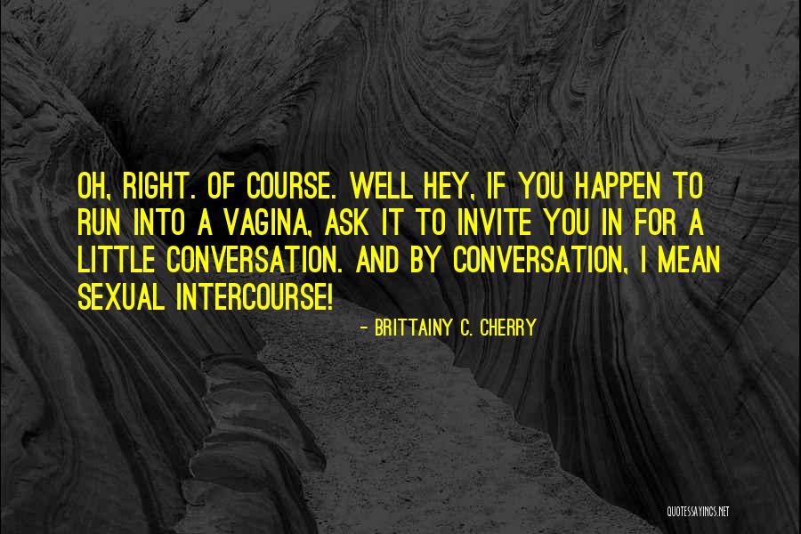 Sexual Intercourse Quotes By Brittainy C. Cherry Sexual Intercourse Quotes By Brittainy C. Cherry