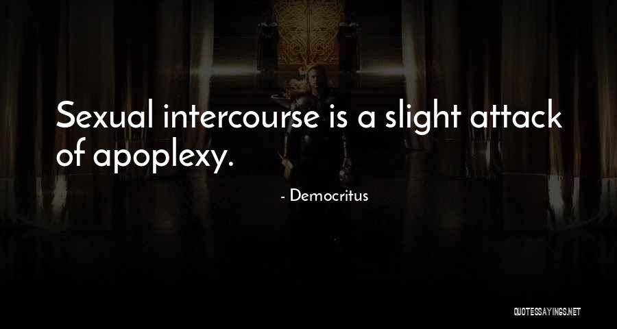 Sexual Intercourse Quotes By Democritus Sexual Intercourse Quotes By Democritus