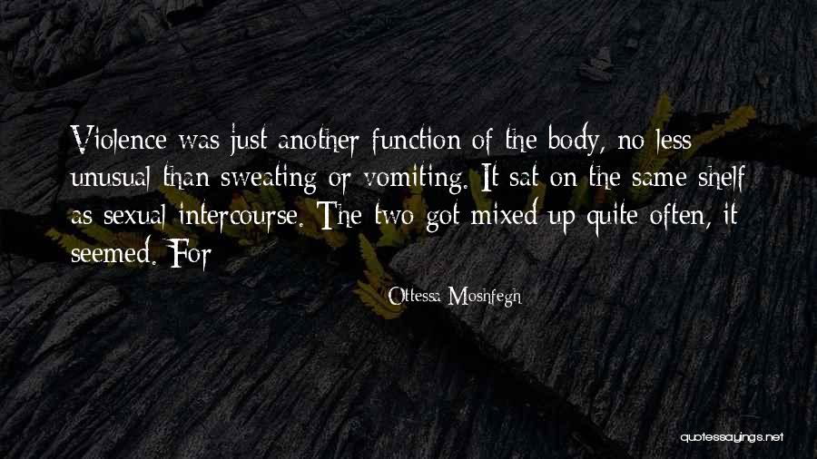 Sexual Intercourse Quotes By Ottessa Moshfegh Sexual Intercourse Quotes By Ottessa Moshfegh
