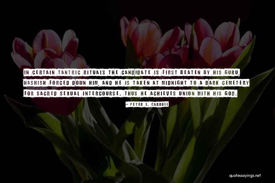 Sexual Intercourse Quotes By Peter J. Carroll Sexual Intercourse Quotes By Peter J. Carroll