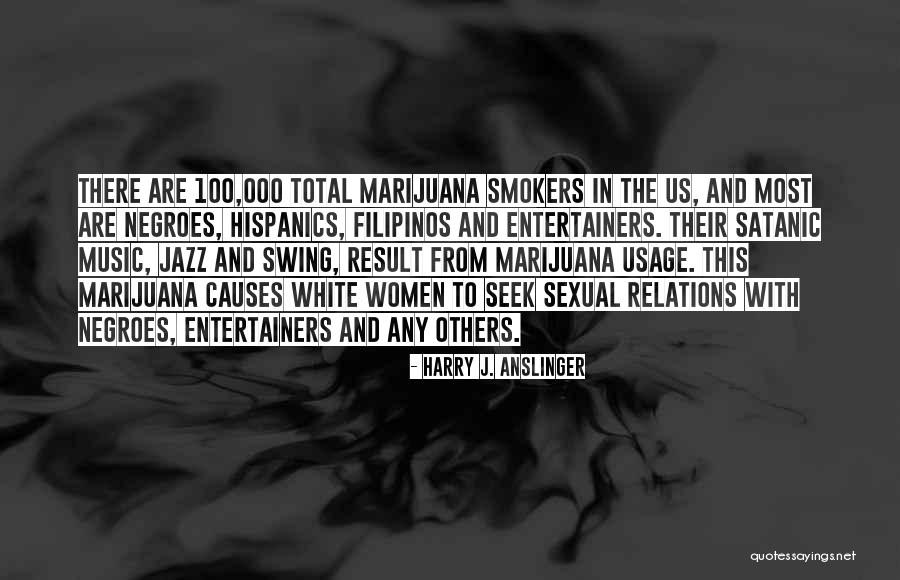 Sexual Relations Quotes By Harry J. Anslinger Sexual Relations Quotes By Harry J. Anslinger