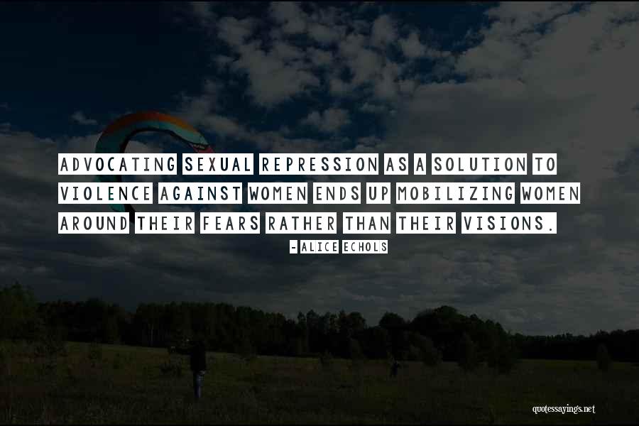 Sexual Repression Quotes By Alice Echols Sexual Repression Quotes By Alice Echols