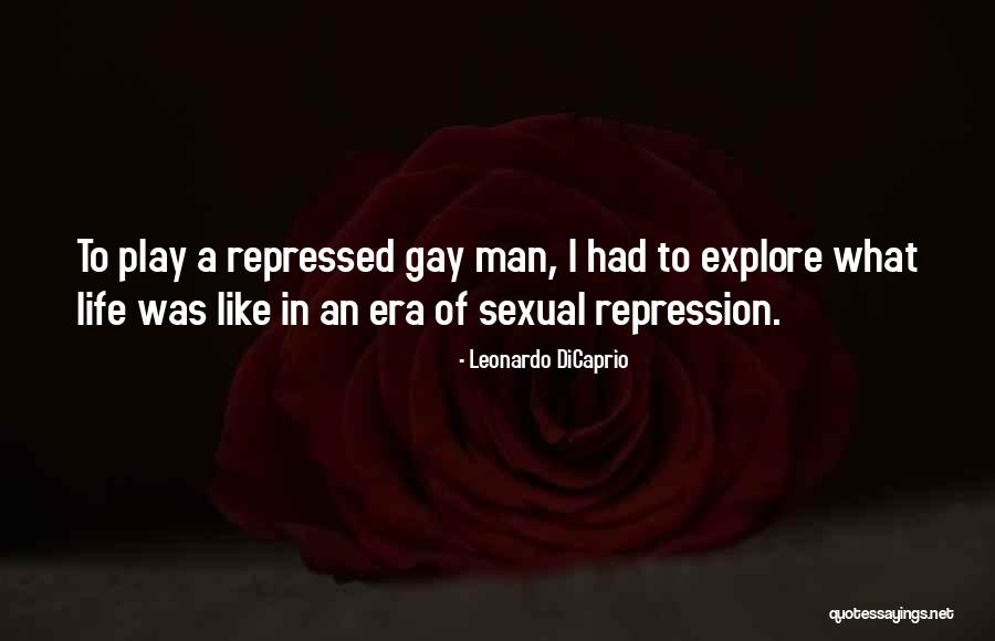Sexual Repression Quotes By Leonardo DiCaprio Sexual Repression Quotes By Leonardo DiCaprio