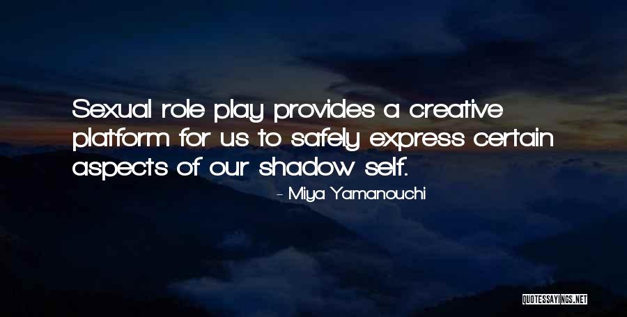 Sexual Role Play Quotes By Miya Yamanouchi Sexual Role Play Quotes By Miya Yamanouchi
