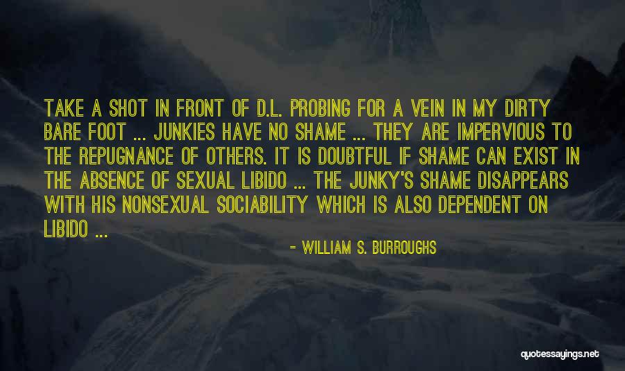 Sexual Shame Quotes By William S. Burroughs Sexual Shame Quotes By William S. Burroughs