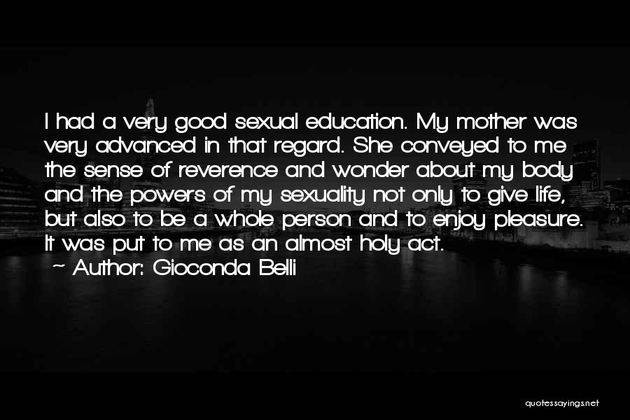 Sexuality Education Quotes By Gioconda Belli