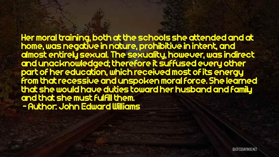 Sexuality Education Quotes By John Edward Williams