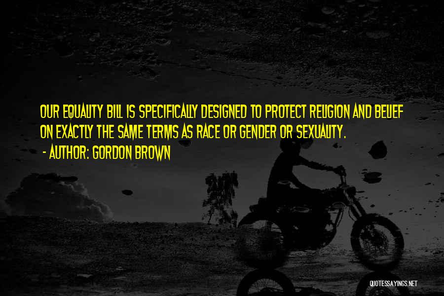 Sexuality Equality Quotes By Gordon Brown