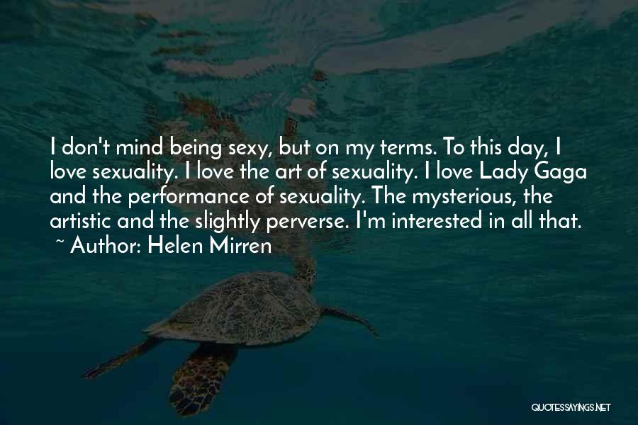 Sexuality Love Quotes By Helen Mirren