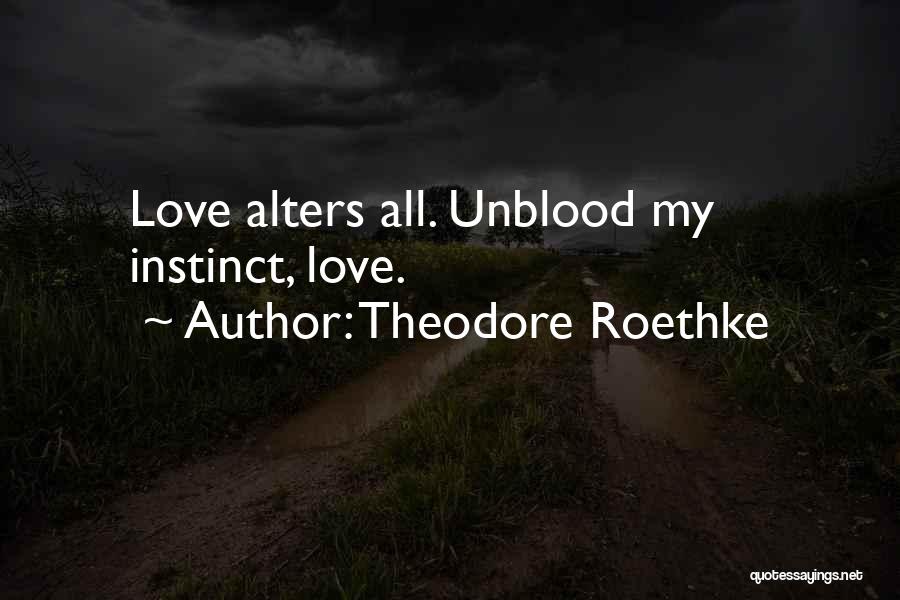 Sexuality Love Quotes By Theodore Roethke