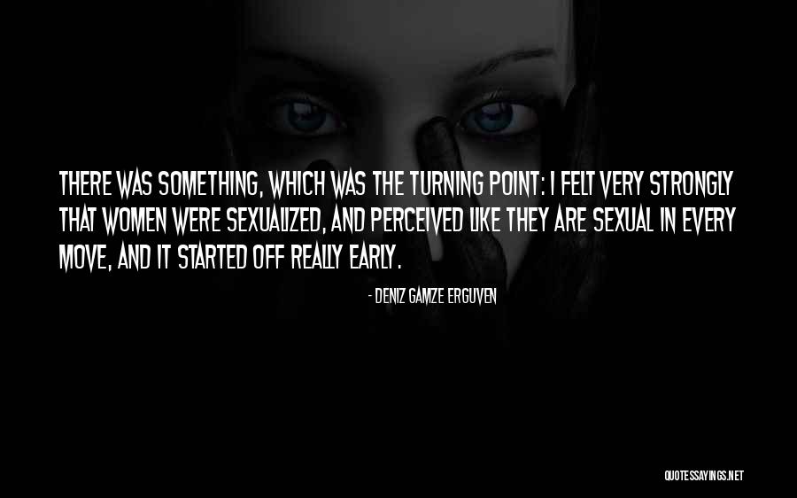Sexualized Quotes By Deniz Gamze Erguven Sexualized Quotes By Deniz Gamze Erguven