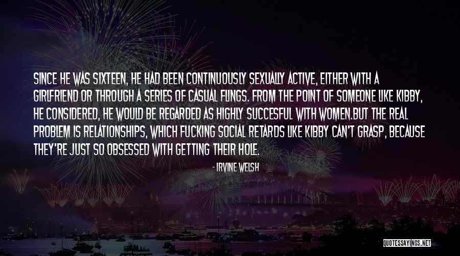 Sexually Active Quotes By Irvine Welsh Sexually Active Quotes By Irvine Welsh
