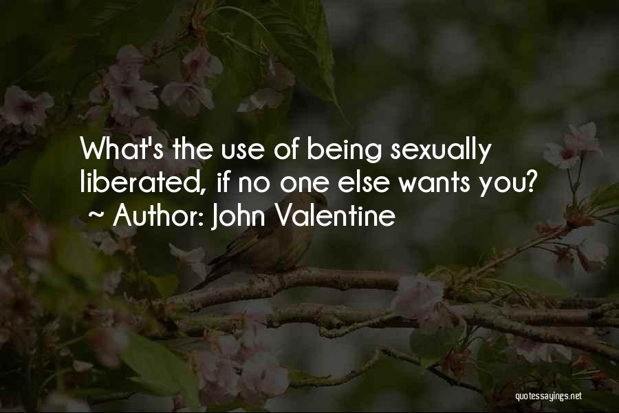 Sexually Liberated Quotes By John Valentine